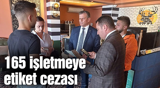 165 işletmeye etiket cezası