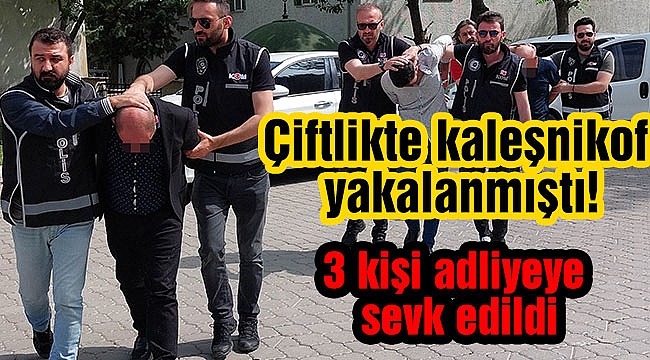 3 kişi adliyeye sevk edildi