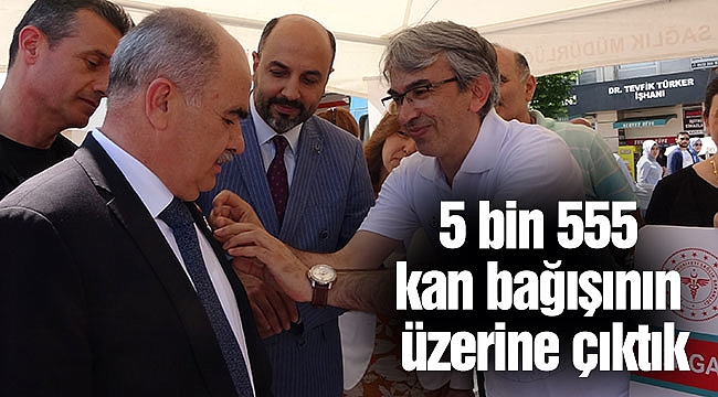 5 bin 555 kan bağışının üzerine çıktık