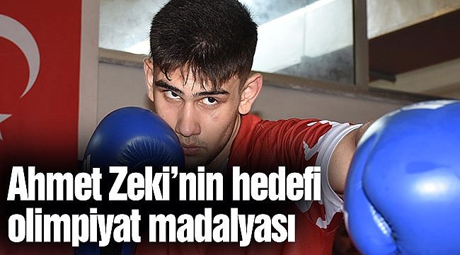 Ahmet Zeki’nin hedefi olimpiyat madalyası
