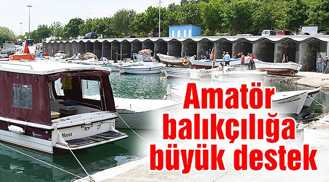 Amatör balıkçılığa büyük destek