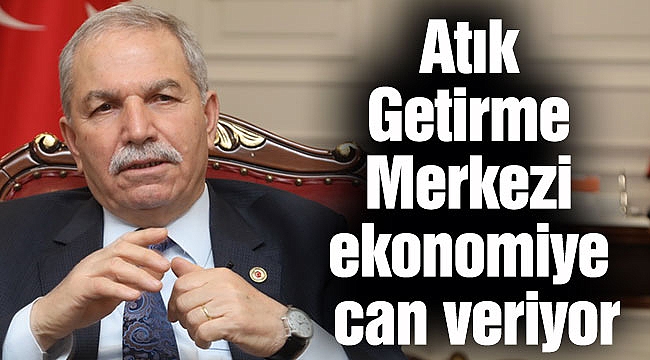 Atık Getirme Merkezi ekonomiye can veriyor