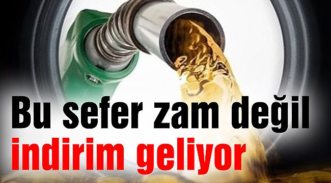 Bu sefer zam değil indirim geliyor