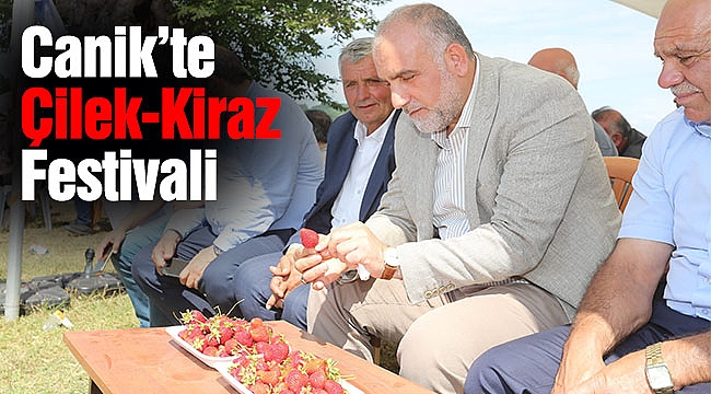 Canik’te Çilek-Kiraz Festivali