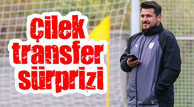 Çilek transfer sürprizi