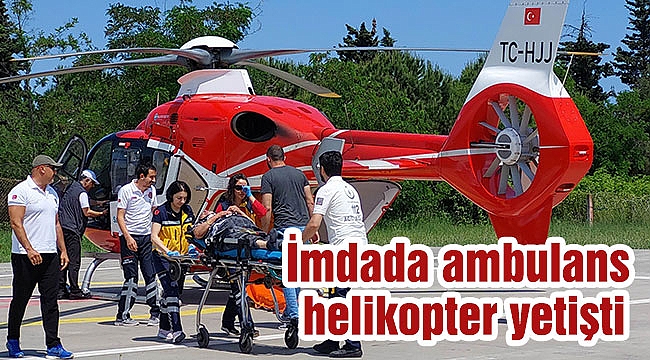 İmdada ambulans helikopter yetişti