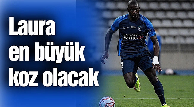 Laura en büyük koz olacak