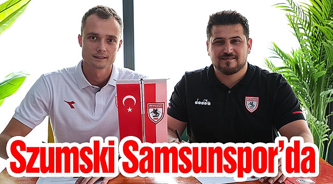 Szumski Samsunspor’da