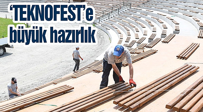 ‘TEKNOFEST’e büyük hazırlık