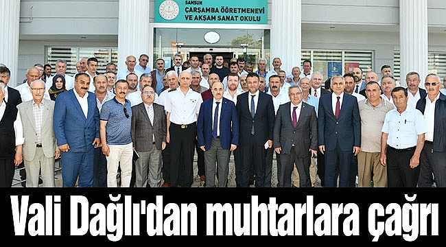 Vali Dağlı'dan muhtarlara çağrı