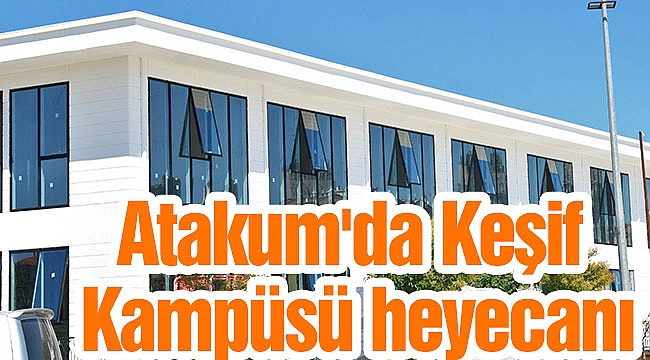 Atakum'da Keşif Kampüsü heyecanı
