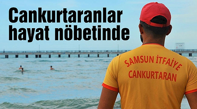Cankurtaranlar hayat nöbetinde