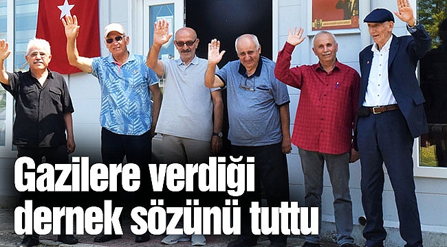 Gazilere verdiği dernek sözünü tuttu