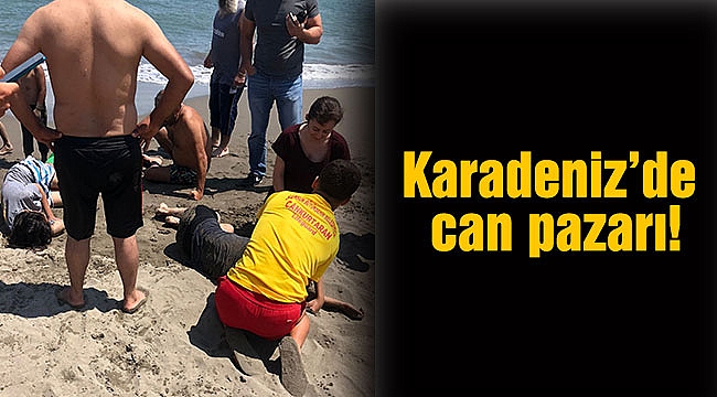 Karadeniz’de can pazarı!