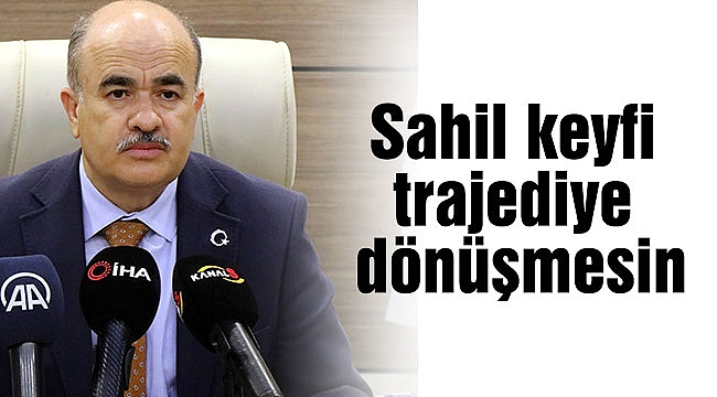 Sahil keyfi trajediye dönüşmesin