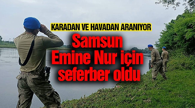 Samsun Emine Nur için seferber oldu