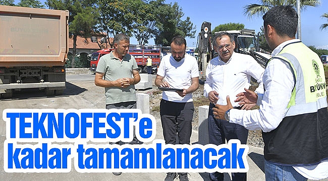 TEKNOFEST’e kadar tamamlanacak