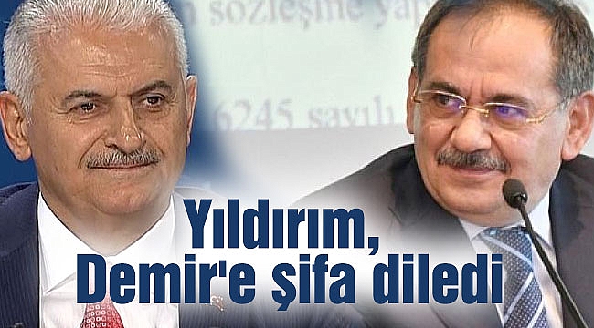 Yıldırım, Demir'e şifa diledi