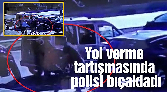 Yol verme tartışmasında polisi bıçakladı