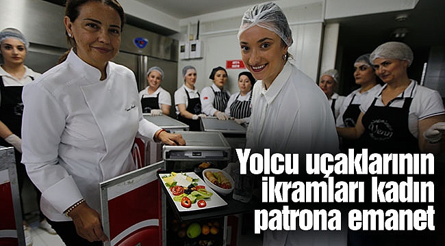 Yolcu uçaklarının ikramları kadın patrona emanet