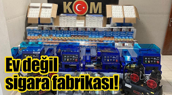 Ev değil sigara fabrikası!