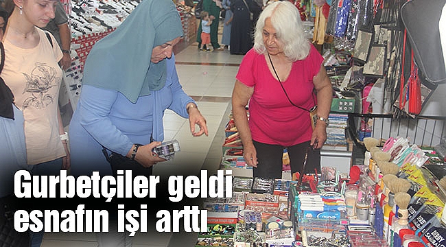 Gurbetçiler geldi esnafın işi arttı