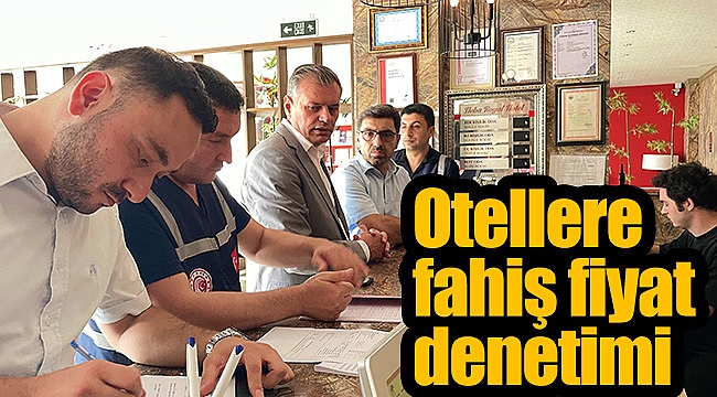 Otellere fahiş fiyat denetimi