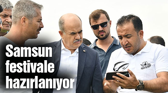 Samsun festivale hazırlanıyor