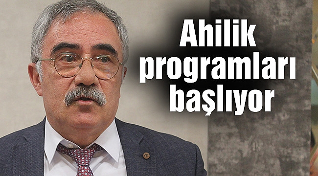 Ahilik programları başlıyor