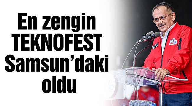 En zengin TEKNOFEST Samsun’daki oldu
