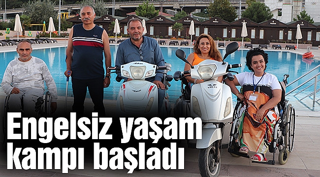 Engelsiz yaşam kampı başladı
