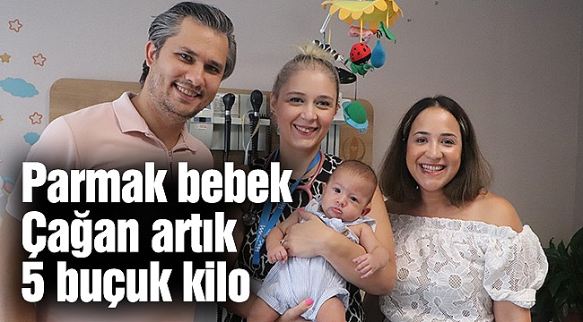 Parmak bebek Çağan artık 5 buçuk kilo