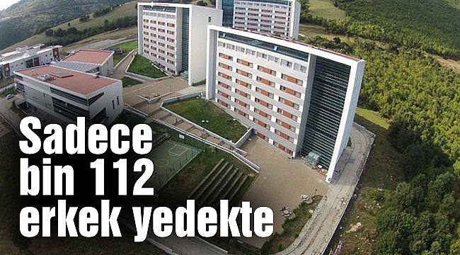 Sadece bin 112 erkek yedekte