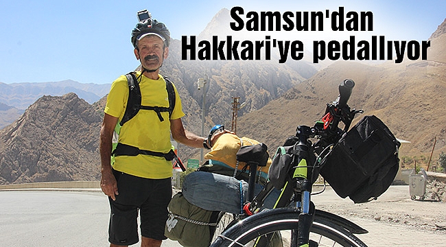 Samsun'dan Hakkari'ye pedallıyor