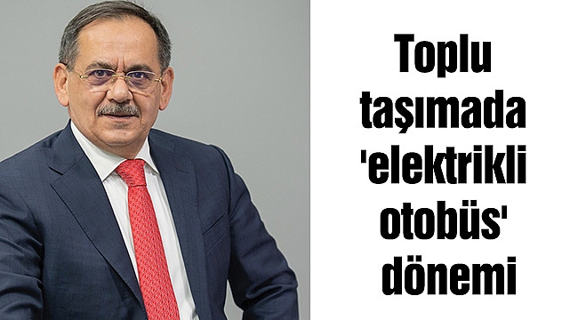 Toplu taşımada 'elektrikli otobüs' dönemi