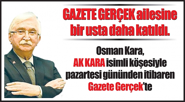 Osman Kara artık Gazete Gerçek'te