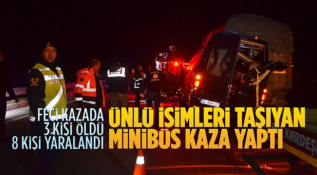 Tiyatro oyuncularını taşıyan minibüs tıra çarptı: 3 ölü, 8 yaralı