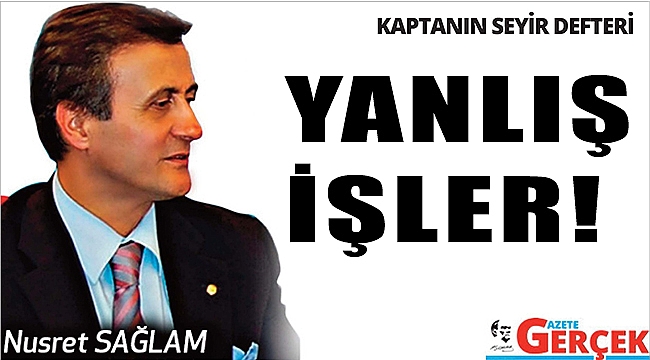 YANLIŞ İŞLER!