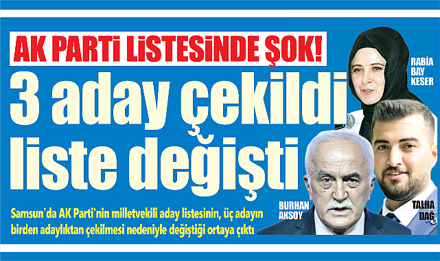 3 aday çekildi liste değişti