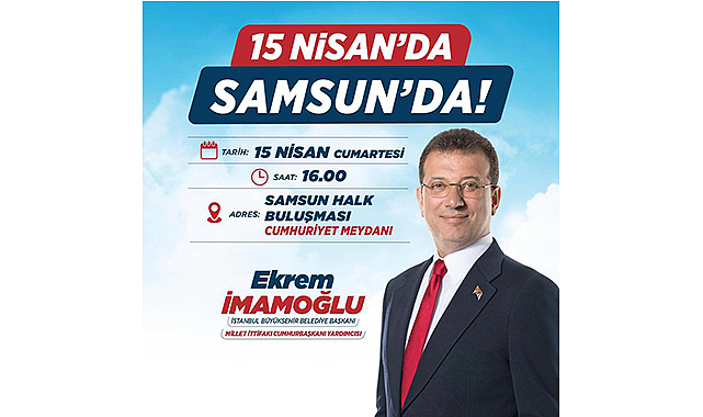 Ekrem İmamoğlu Samsun'a geliyor