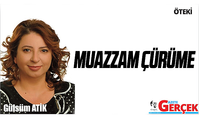 MUAZZAM ÇÜRÜME