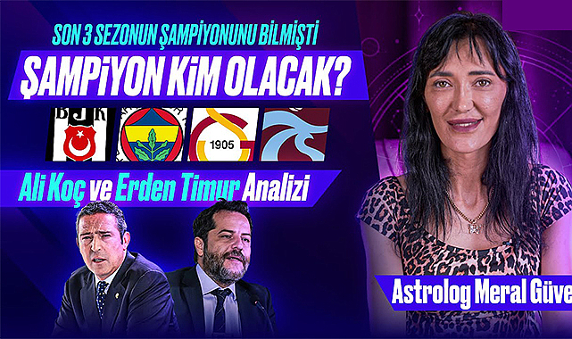 Astrolog Meral Güven bu sene kimin şampiyon olacağını açıkladı!