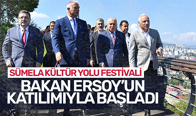 Kültür ve Turizm Bakanı Ersoy "Sümela Kültür Yolu Festivali" etkinliklerine katıldı