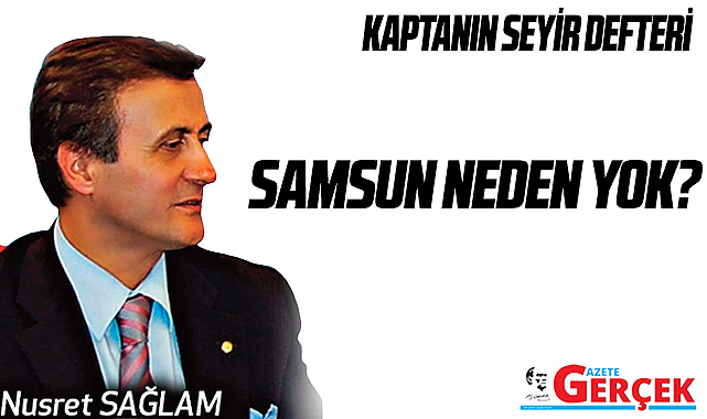 SAMSUN NEDEN YOK?