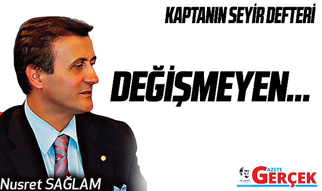 DEĞİŞMEYEN…