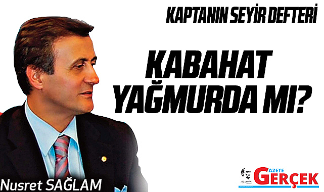 KABAHAT YAĞMURDA MI?