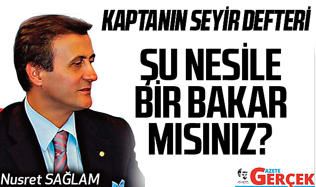 ŞU NESİLE BİR BAKAR MISINIZ?