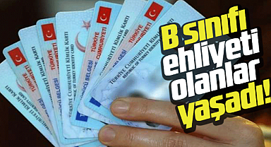 B sınıfı ehliyeti olanlar yaşadı!