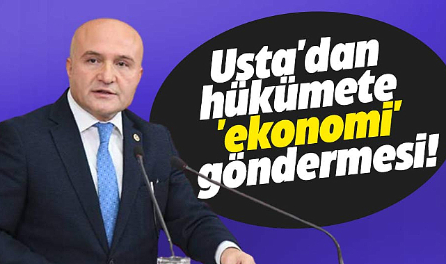 Erhan Usta'dan hükümete 'ekonomi' göndermesi!