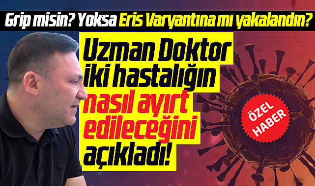 Grip misin yoksa Eris varyantına mı yakalandın? Uzman doktor belirtileri açıkladı